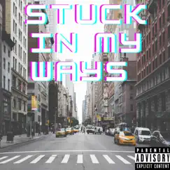 Stuck In My Ways - Single by D Rican album reviews, ratings, credits