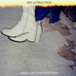 Big Attraction - EP by Amyl and The Sniffers album reviews, ratings, credits