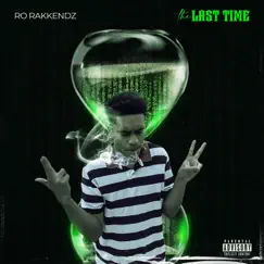 The Last Time - EP by Ro Rakkendz album reviews, ratings, credits