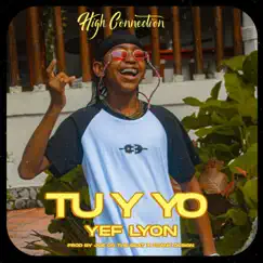 Tú y Yo - Single by High Connection & Yef Lyon album reviews, ratings, credits