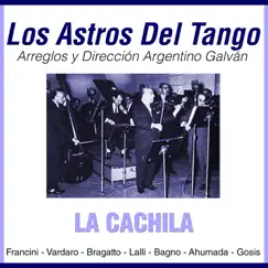 La Cachila by Los Astros del Tango album reviews, ratings, credits