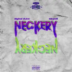 Neckery (feat. 86Yodi) - Single by Digital Duke album reviews, ratings, credits