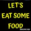 Let's Eat Some Food (Minions Mix) - Single album lyrics, reviews, download