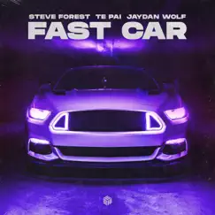 Fast Car - Single by Steve Forest, Te Pai & Jaydan Wolf album reviews, ratings, credits
