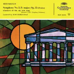 Beethoven: Symphony No. 3 'Eroica' (Igor Markevitch – The Deutsche Grammophon Legacy: Volume 5) by Symphony of the Air & Igor Markevitch album reviews, ratings, credits