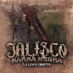 Jalisco Barba Negra - Single by La Linea Directa album reviews, ratings, credits
