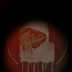 Luv of Money - Single by Tee Tru album reviews, ratings, credits
