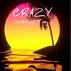 Crazy - Single album lyrics, reviews, download