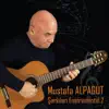 Mustafa Alpagut Şarkıları Enstrümantal 2 album lyrics, reviews, download