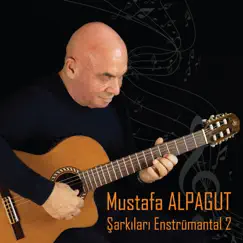 Mustafa Alpagut Şarkıları Enstrümantal 2 by Mustafa Alpagut album reviews, ratings, credits