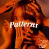 Patterns - Single album lyrics, reviews, download
