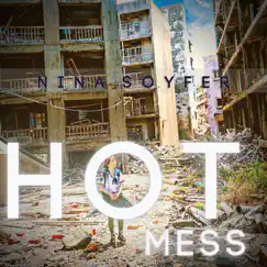 Hot Mess - Single by Nina Soyfer album reviews, ratings, credits