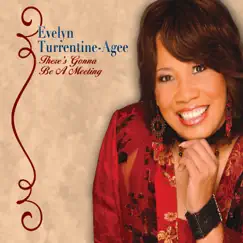 There's Gonna Be a Meeting by Evelyn Turrentine-Agee album reviews, ratings, credits