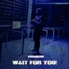 Wait for you! - Single album lyrics, reviews, download