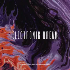 Electronic Dream - Atmospheric Sleep Music, Atmosphere Ambience by After Dark Instrumental album reviews, ratings, credits