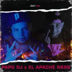 El Apache Ness: RKT SESSION #3 - Single by Papu DJ & El Apache Ness album reviews, ratings, credits