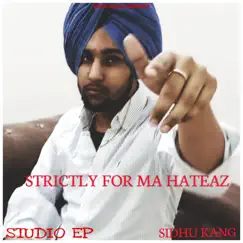 Strictly For Ma Hateaz - EP by Sidhu Kang album reviews, ratings, credits