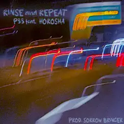 Rinse and Repeat (feat. Horosha & sorrow bringer) - Single by P33 album reviews, ratings, credits