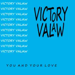 You and Your Love - Single by Victory Valaw album reviews, ratings, credits