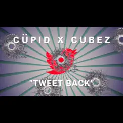 Tweet Back (feat. Cubez) - Single by Cüpid album reviews, ratings, credits