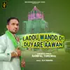 Laddu Wandd Di Duyare Aawan - Single album lyrics, reviews, download