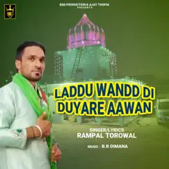 Laddu Wandd Di Duyare Aawan - Single by Rampal Torowal album reviews, ratings, credits