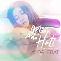 Mana Ada Hati (Yang Ingin Trus Disakiti) - Single by Ayda Jebat album reviews, ratings, credits