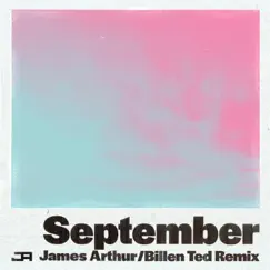 September (Billen Ted Remix) - Single by James Arthur album reviews, ratings, credits