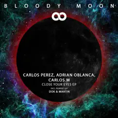 Close Your Eyes - Single by Adrian Oblanca & Carlos Pérez album reviews, ratings, credits