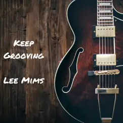 Keep Grooving - Single by Lee Mims album reviews, ratings, credits
