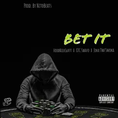Bet It (feat. Joka Tha'Smoka & HoodRichSlatt) Song Lyrics