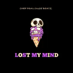 Lost My Mind - Single by Chef Pida & Duse Beatz album reviews, ratings, credits