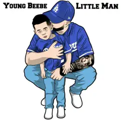 Little Man - Single by Young Beebe album reviews, ratings, credits