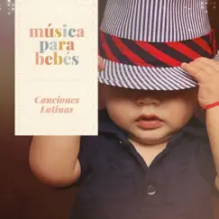 Música para bebés: Canciones Latinas by Música para bebés album reviews, ratings, credits