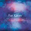 For Karan - Single album lyrics, reviews, download