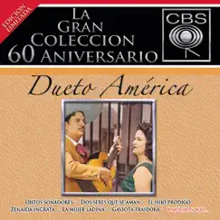 La Gran Colécción del 60 Aniversarío CBS: Dueto América by Dueto América album reviews, ratings, credits