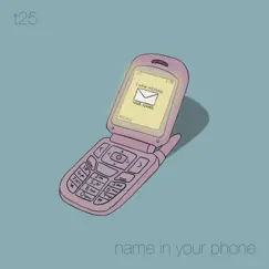 Name in Your Phone - Single by T25 album reviews, ratings, credits