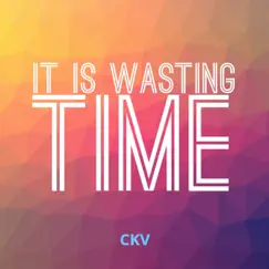 It Is Wasting Time (Instrumental) Song Lyrics