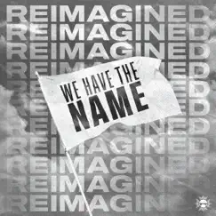 We Have the Name (Reimagined) (feat. The Fire & the Fog & Calah Mikal) Song Lyrics
