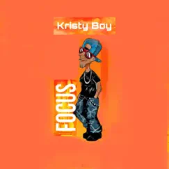 Focus (Freestyle) - Single by Kristy Boy album reviews, ratings, credits