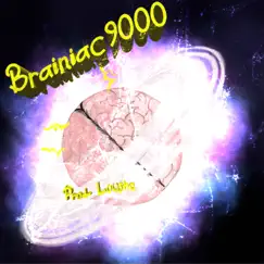 Brainiac9000 Song Lyrics