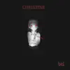 Christine - Single album lyrics, reviews, download