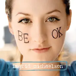 Be OK by Ingrid Michaelson album reviews, ratings, credits