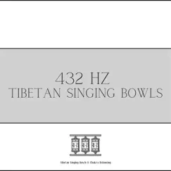 432 Hz Tibetan Singing Bowls by Tibetan Singing Bowls & Chakra Balancing album reviews, ratings, credits