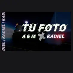 Tu Foto (feat. Kadielpm) - Single by A&M album reviews, ratings, credits