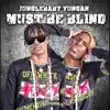 Must Be Blind - Single album lyrics, reviews, download