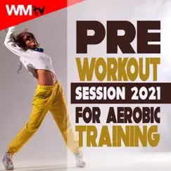 Pre Workout Session 2021 For Aerobic Training (60 Minutes Non-Stop Mixed Compilation for Fitness & Workout - Ideal for Aerobic, Cardio Dance, Body Workout - 135 Bpm / 32 Count) by Various Artists album reviews, ratings, credits