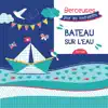 Bateau sur l'eau: Berceuses pour les tout-petits album lyrics, reviews, download
