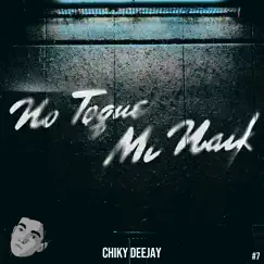 No Toque Mi Naik (Remix) Song Lyrics