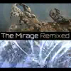 The Mirage Remixed, Pt. 1: Jazzuelle Mixes - Single album lyrics, reviews, download